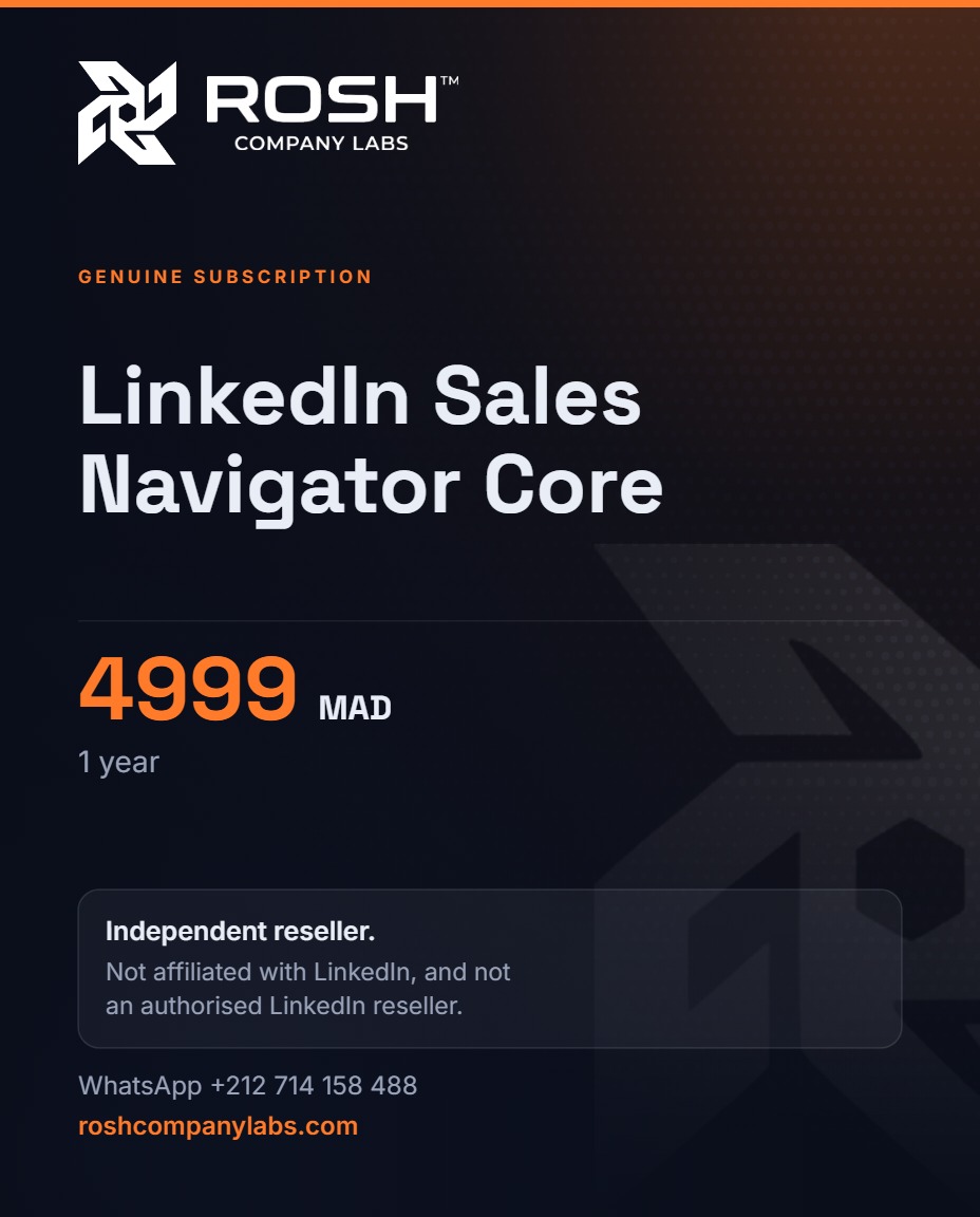 LinkedIn Sales Navigator Core — 4999 MAD / 1 Year — ROSH™ Company Labs